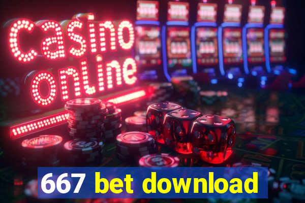 667 bet download